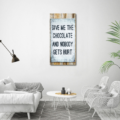 Foto auf leinwand vertikales Gib mir etwas Schokolade
