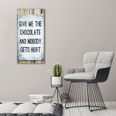 Foto auf leinwand vertikales Gib mir etwas Schokolade