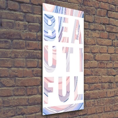 Glasbild vertikales Schön